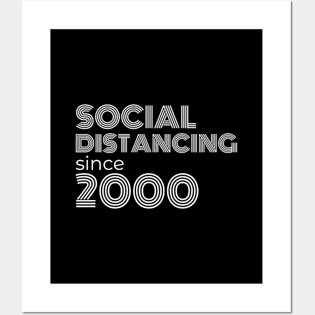 Social Distancing Since 2000 Wall Art by cecatto1994